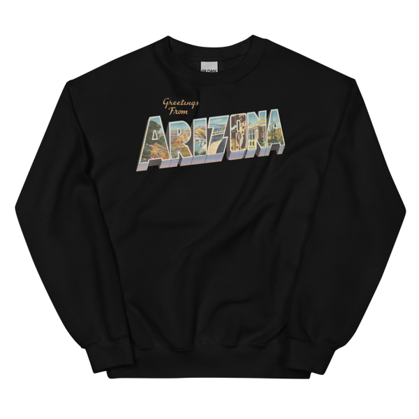 Greetings from Arizona Sweatshirt