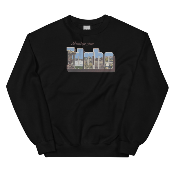 Greetings from Idaho Sweatshirt