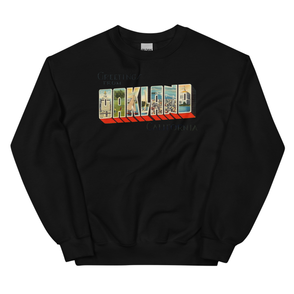 Greetings from Oakland, CA Sweatshirt