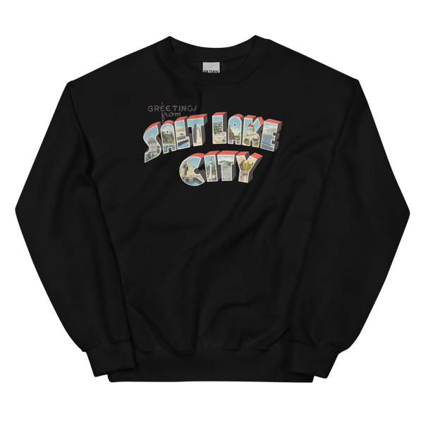 Greetings from Salt Lake City, UT Sweatshirt
