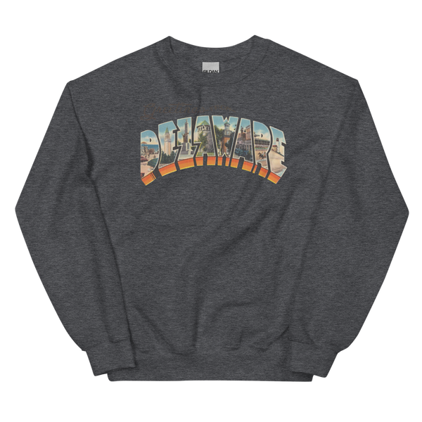 Greetings from Delaware Sweatshirt