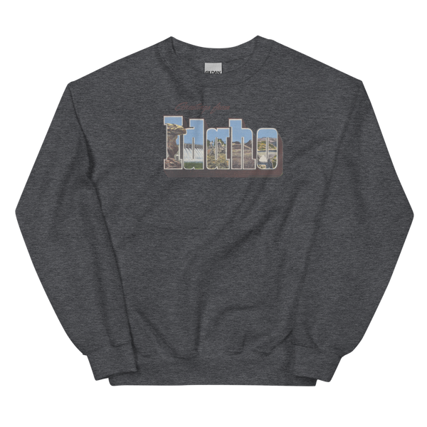 Greetings from Idaho Sweatshirt