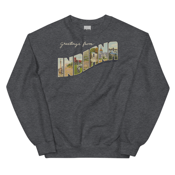 Greetings from Indiana Sweatshirt