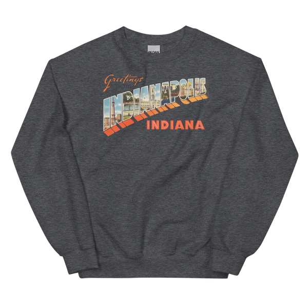 Greetings from Indianapolis, IN Sweatshirt