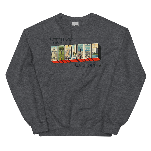 Greetings from Oakland, CA Sweatshirt