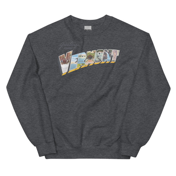 Greetings from Vermont VT Sweatshirt