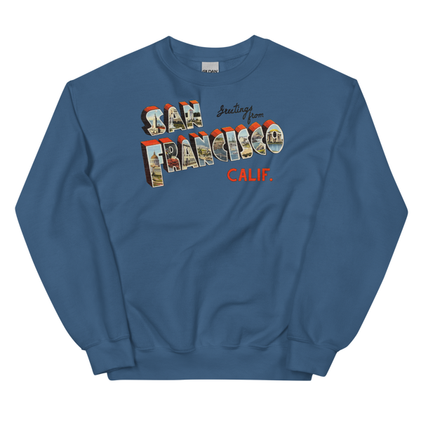 Greetings from San Francisco, CA Sweatshirt
