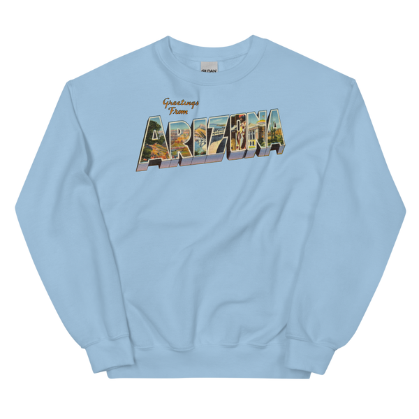 Greetings from Arizona Sweatshirt
