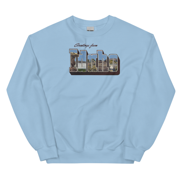 Greetings from Idaho Sweatshirt