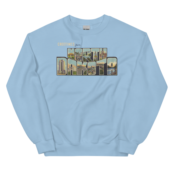 Greetings from North Dakota Sweatshirt