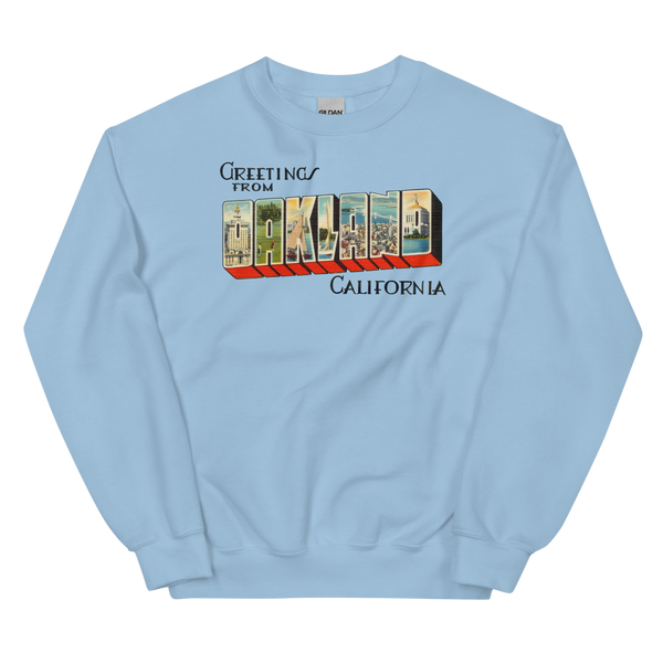 Greetings from Oakland, CA Sweatshirt