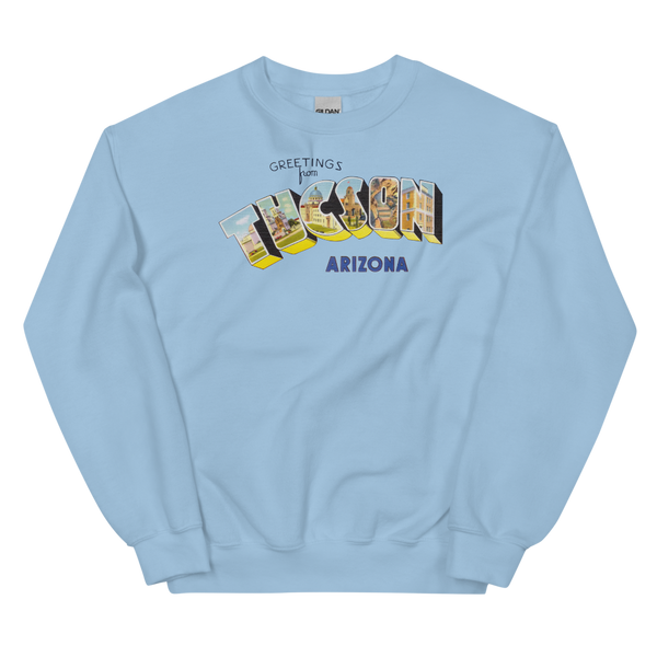 Greetings from Tucson, AZ Sweatshirt