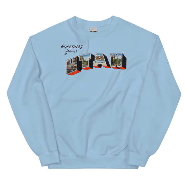 Greetings from Utah Sweatshirt