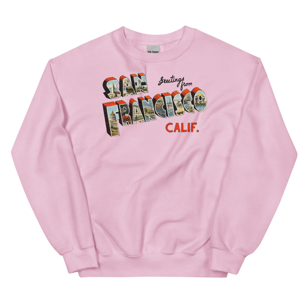 Greetings from San Francisco, CA Sweatshirt