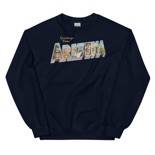 Greetings from Arizona Sweatshirt