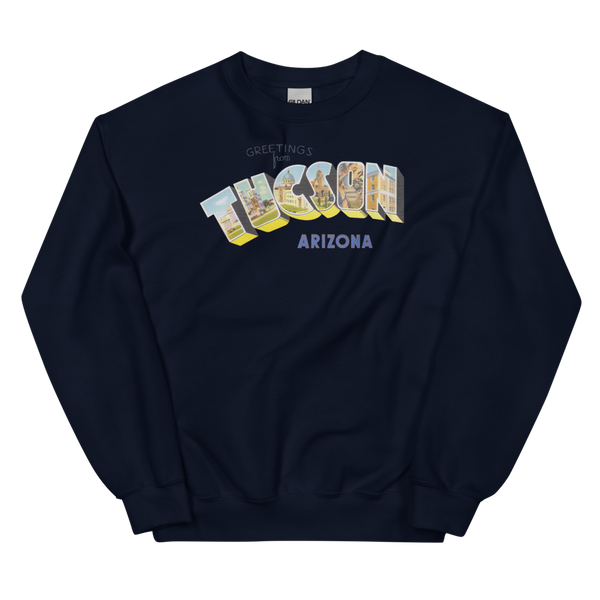 Greetings from Tucson, AZ Sweatshirt