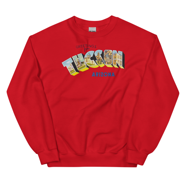 Greetings from Tucson, AZ Sweatshirt