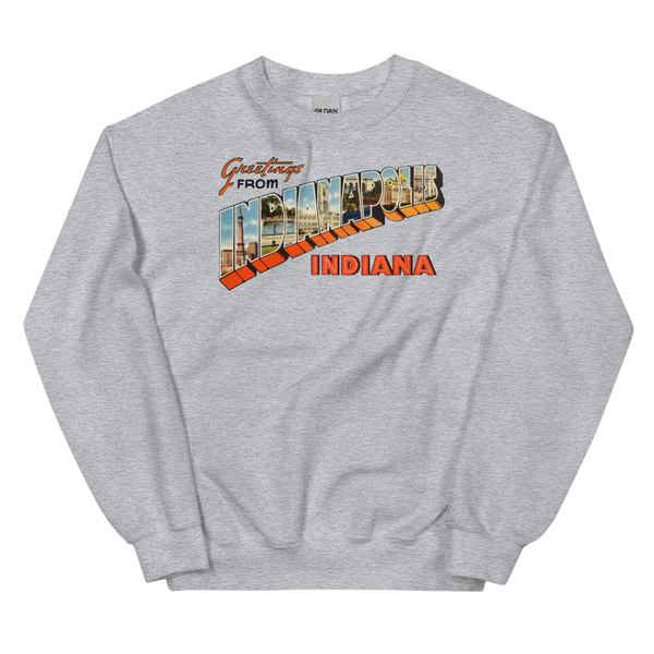 Greetings from Indianapolis, IN Sweatshirt