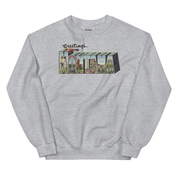 Greetings from Montana Sweatshirt