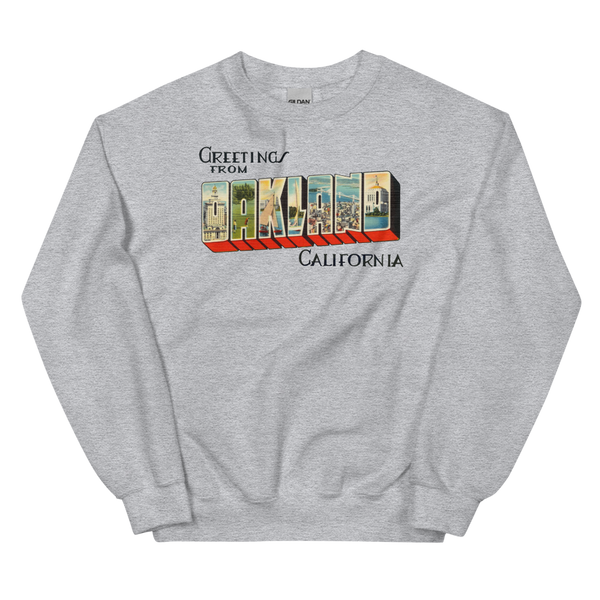 Greetings from Oakland, CA Sweatshirt