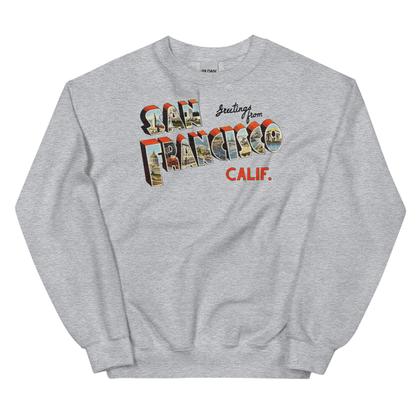 Greetings from San Francisco, CA Sweatshirt