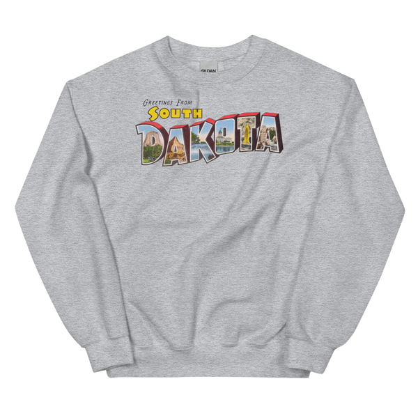 Greetings from South Dakota Sweatshirt