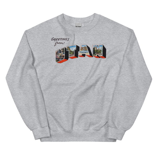 Greetings from Utah Sweatshirt