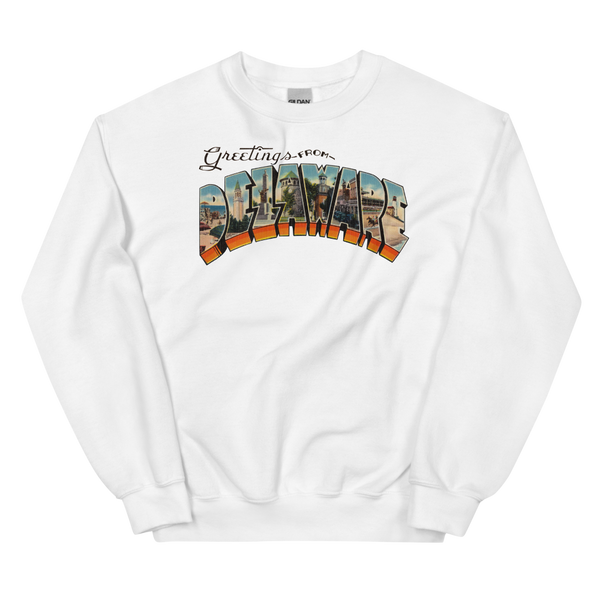 Greetings from Delaware Sweatshirt
