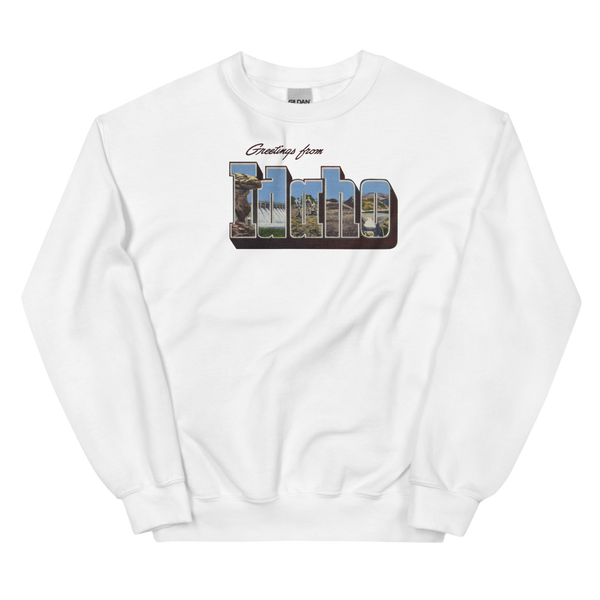 Greetings from Idaho Sweatshirt