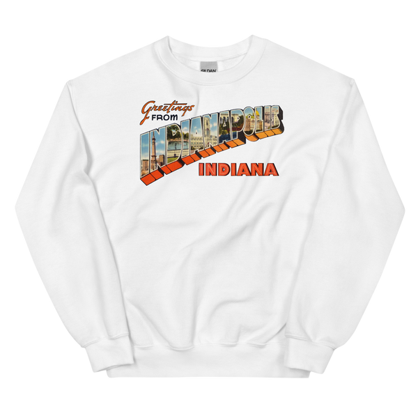 Greetings from Indianapolis, IN Sweatshirt