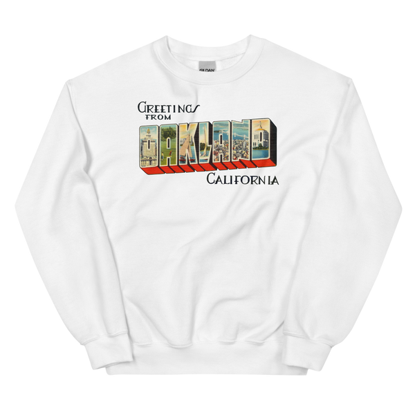 Greetings from Oakland, CA Sweatshirt