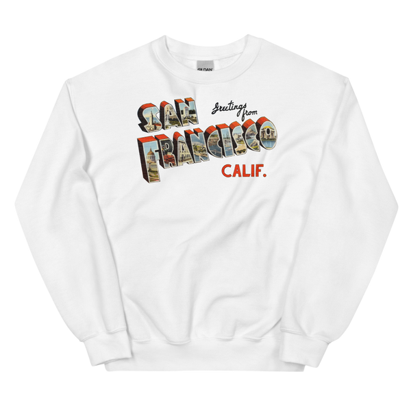 Greetings from San Francisco, CA Sweatshirt