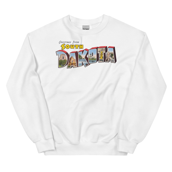 Greetings from South Dakota Sweatshirt