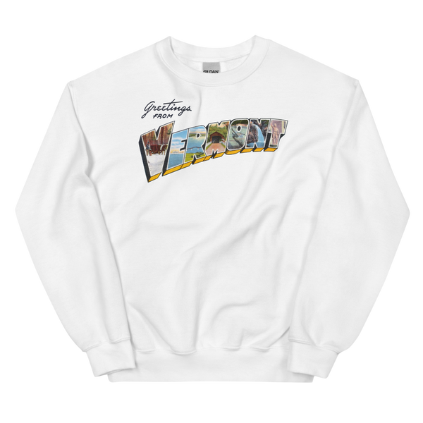 Greetings from Vermont VT Sweatshirt