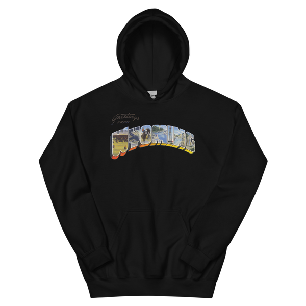 Greetings from Wyoming Hoodie