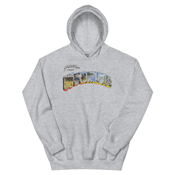 Greetings from Wyoming Hoodie