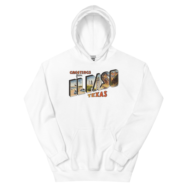 Greetings from El Paso, TX Hoodie